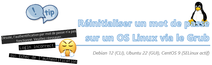[Tips] Réinitialiser un mot de passe sur un OS Linux via le Grub