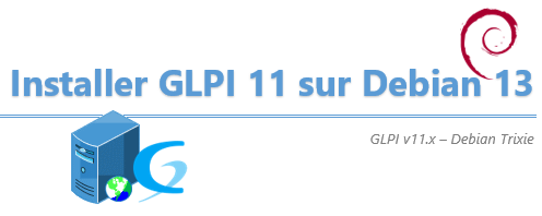 [Tuto] Installer GLPI 11 sous Debian 13